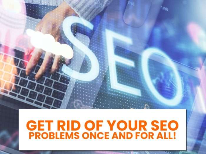 Get Rid of Your SEO Problems