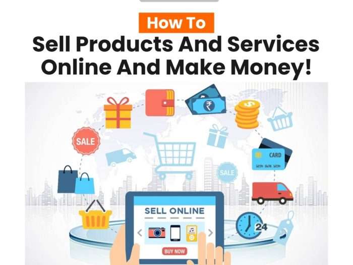 How To Sell Products And Services Online